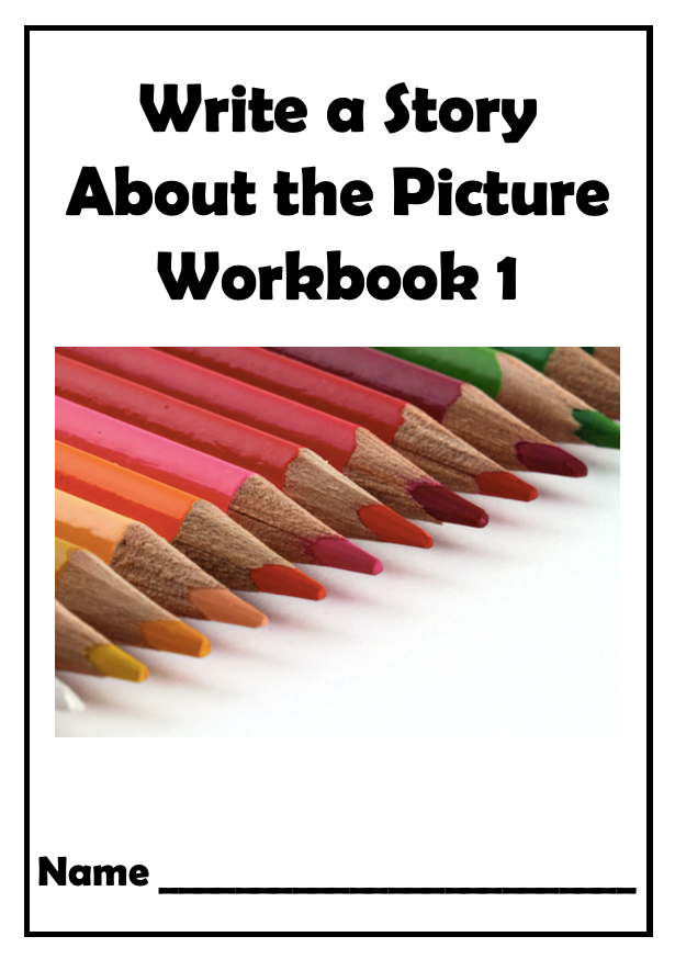 Write a Story About the Picture Workbook 1 (downloadable digital product)