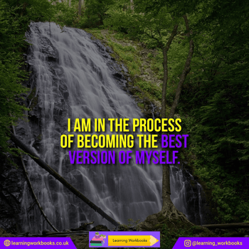 I Am in the Process of Becoming the Best Version of Myself