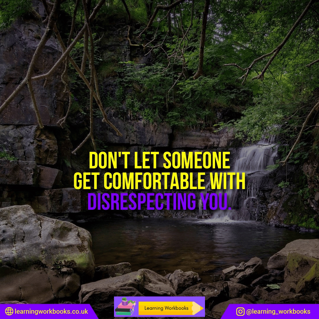 Don't Let Someone Get Comfortable with Disrespecting You