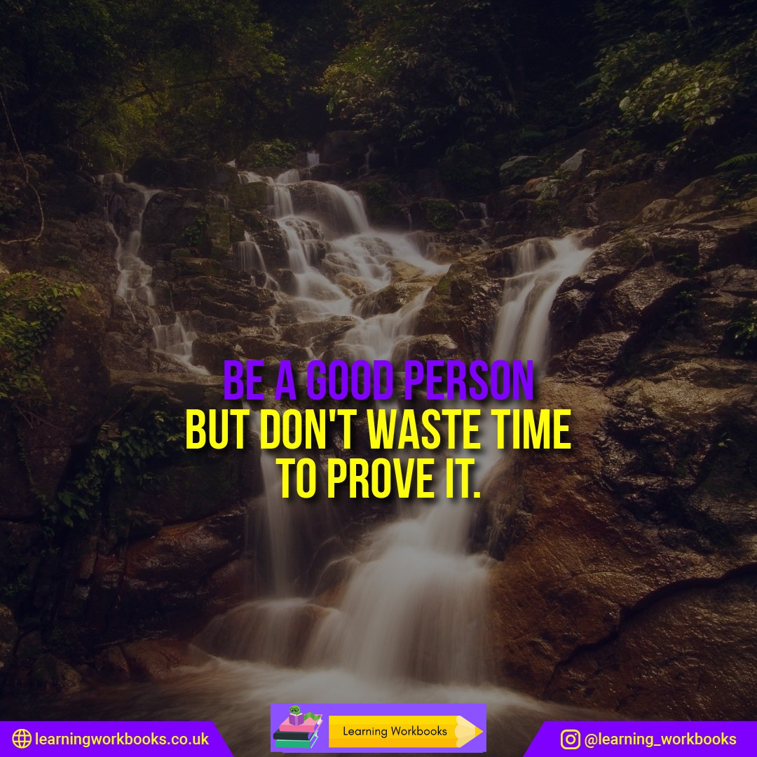 Be a Good Person but Don't Waste Time to Prove It