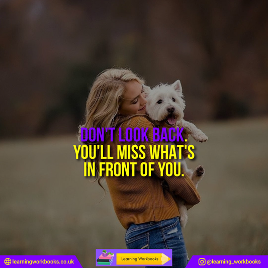 Don't Look Back or You'll Miss What's In Front of You