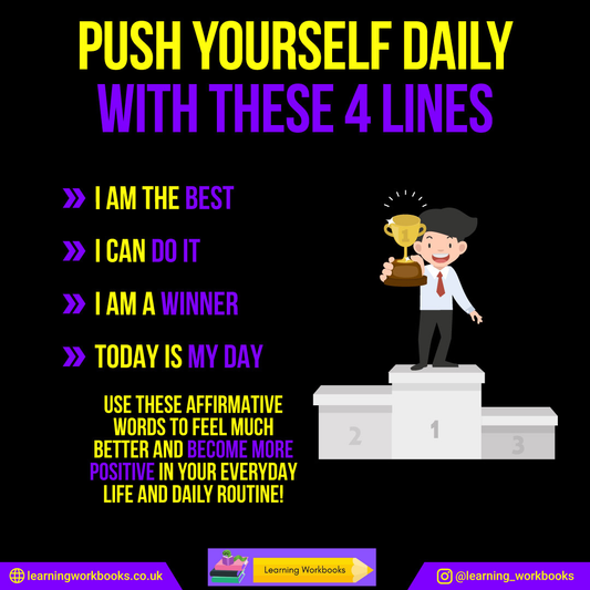 Push Yourself Daily With These Four Lines: I Am the Best; I Can Do It; I Am a Winner; Today Is My Day