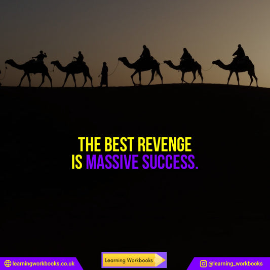 The Best Revenge is Massive Success