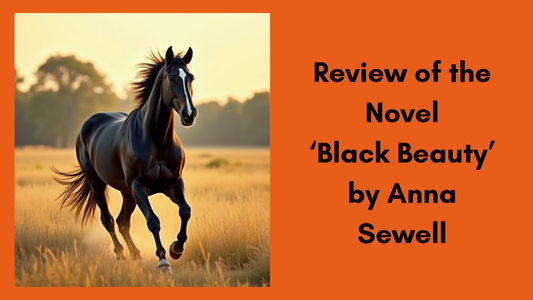 Review of the Novel 'Black Beauty' by Anna Sewell