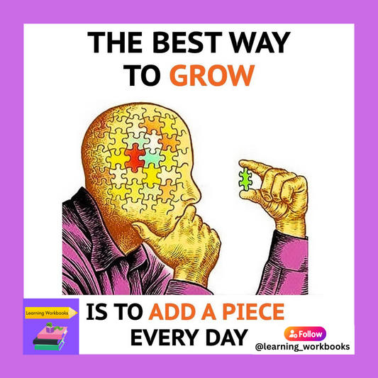 The Best Way to Grow is to Add a Piece Every Day