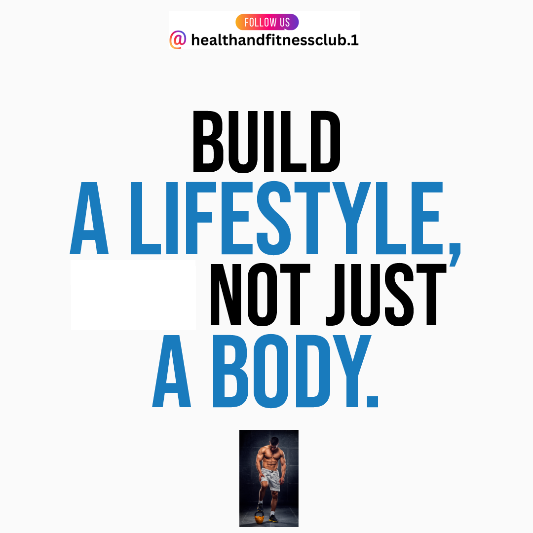 Build a Lifestyle, Not Just a Body