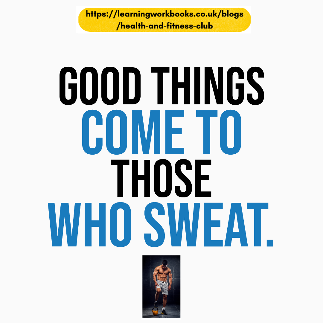 Good Things Come to Those who Sweat