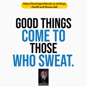 Good Things Come to Those who Sweat