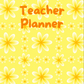 Yellow Flowers with Yellow Background Teacher Planner