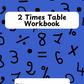 2 Times Table Workbook (downloadable digital product)