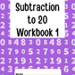 Subtraction to 20 Workbook 1 (downloadable digital product)