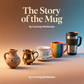 The Story of the Mug (downloadable digital product)