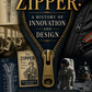 The Zipper: A History of Innovation and Design (downloadable digital product)