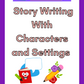 Story Writing with Characters and Settings (downloadable digital product)