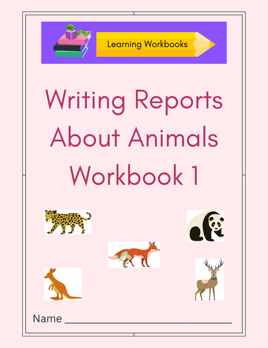 Writing Reports About Animals Workbook 1