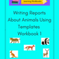 Writing Reports About Animals Using Templates Workbook 1 (downloadable digital product)