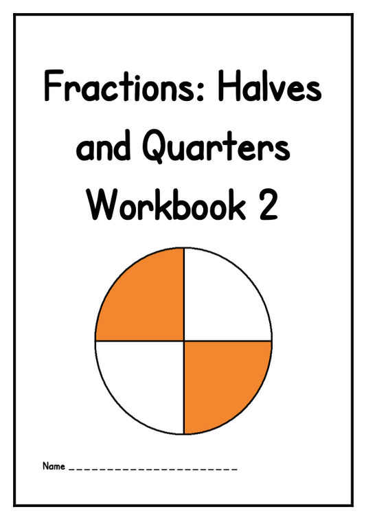 Fractions: Halves and Quarters Workbook 2